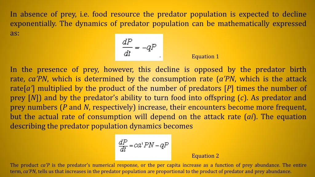 in absence of prey i e food resource the predator