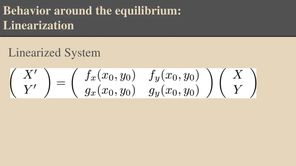 behavior around the equilibrium linearization