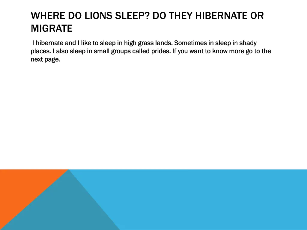 where do lions sleep do they hibernate or migrate