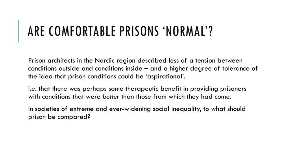 are comfortable prisons normal