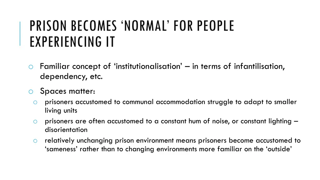 prison becomes normal for people experiencing it