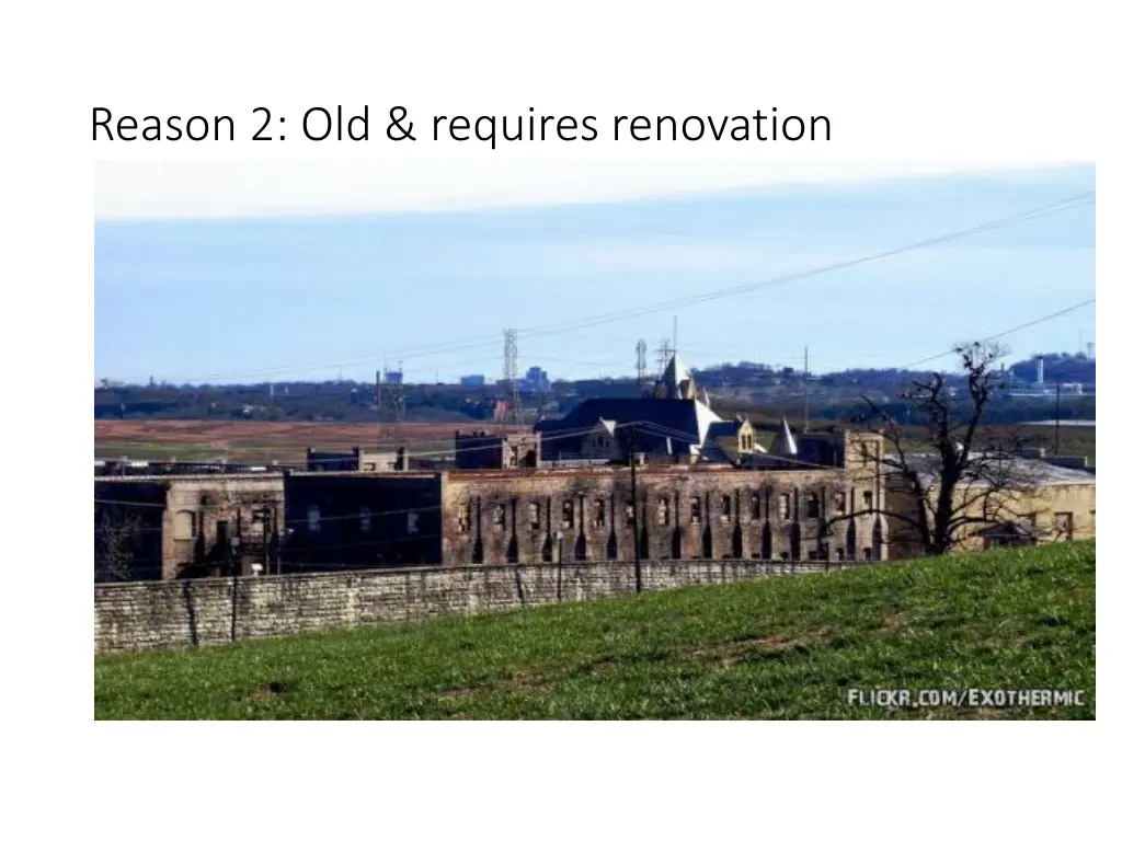 reason 2 old requires renovation