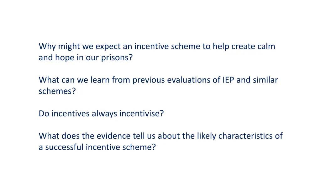 why might we expect an incentive scheme to help