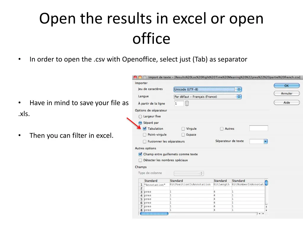 open the results in excel or open office