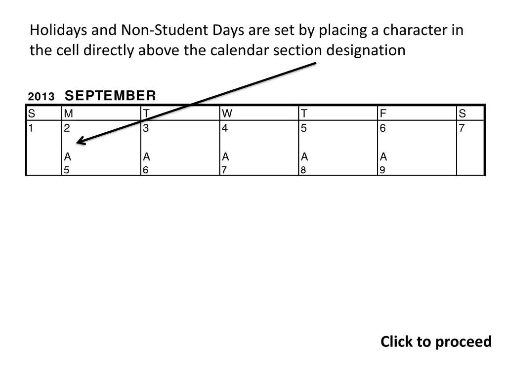 holidays and non student days are set by placing