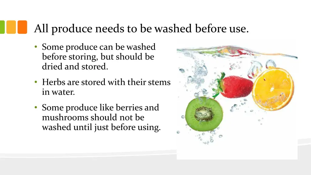 all produce needs to be washed before use