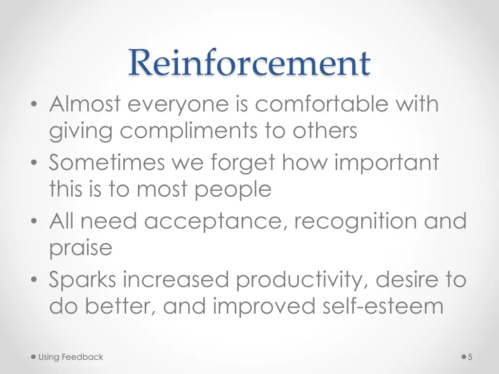 reinforcement almost everyone is comfortable with