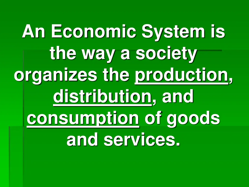 an economic system is the way a society organizes