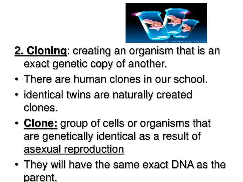 2 cloning creating an organism that is an exact