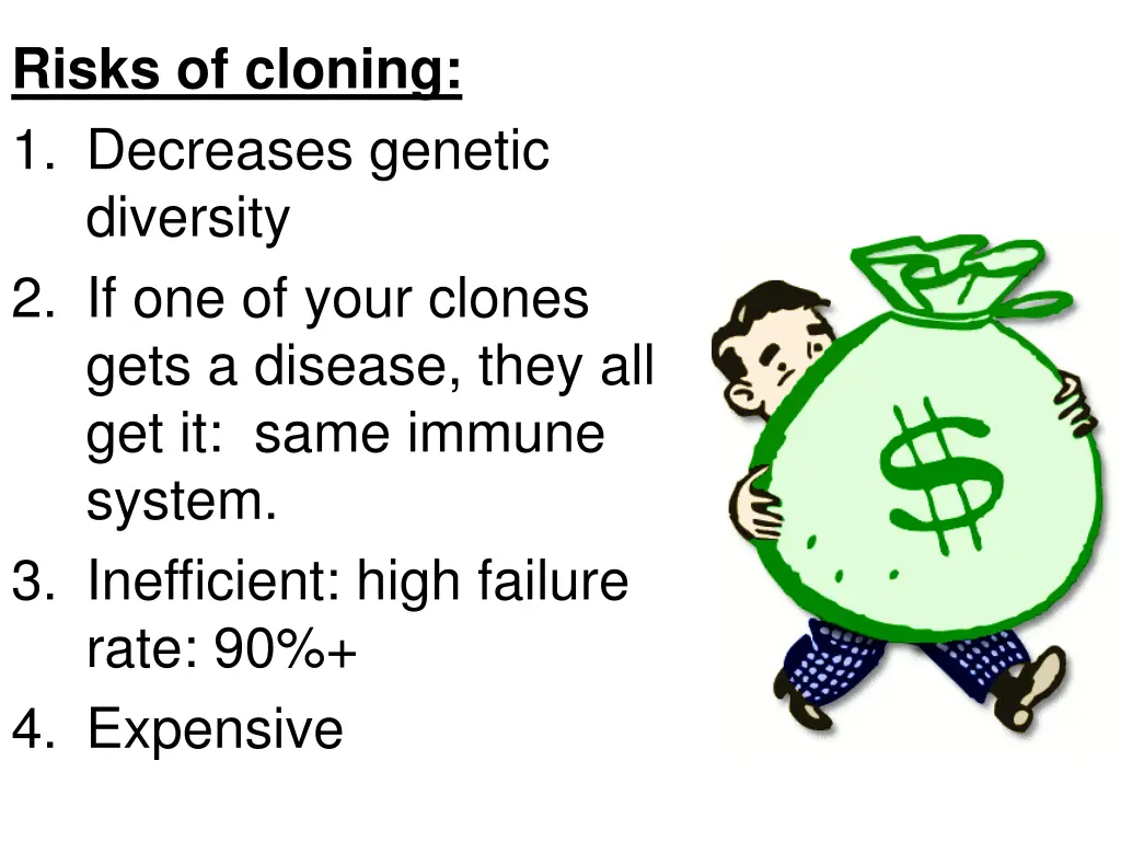 risks of cloning 1 decreases genetic diversity