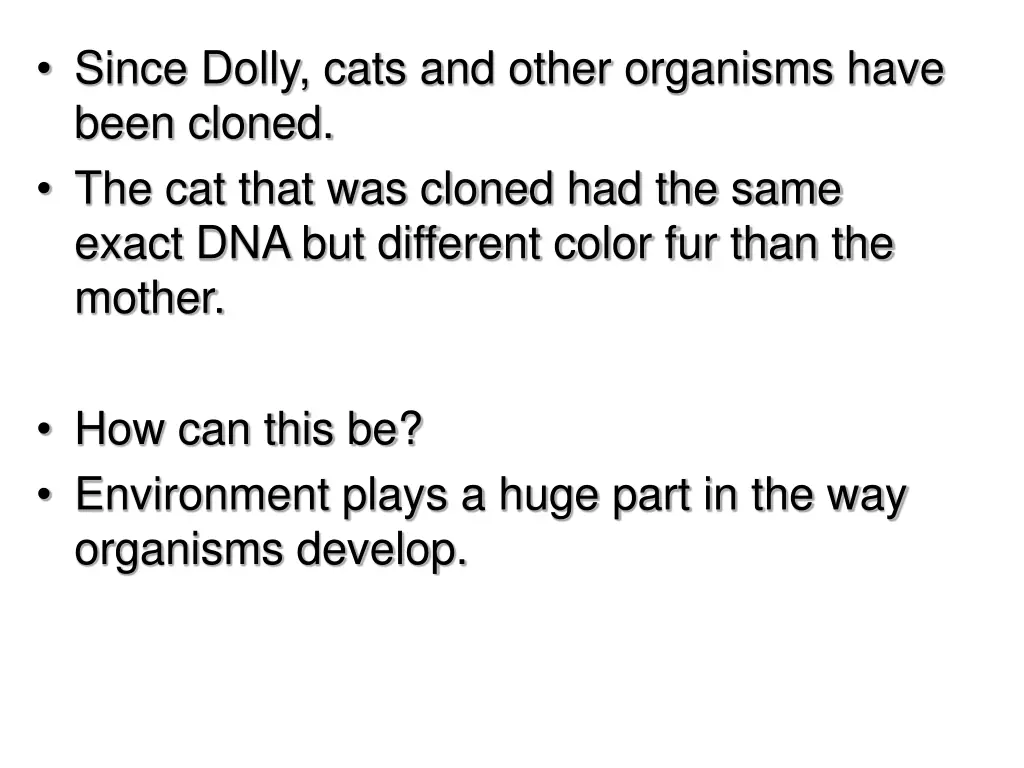 since dolly cats and other organisms have been