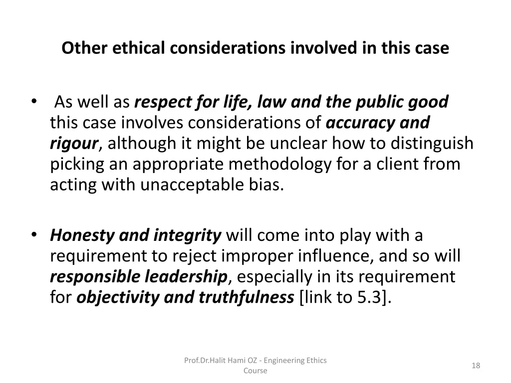 other ethical considerations involved in this case