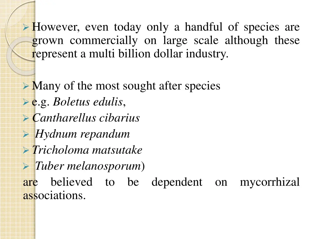 however even today only a handful of species