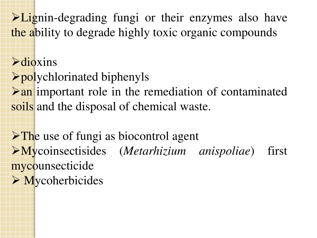 lignin degrading fungi or their enzymes also have