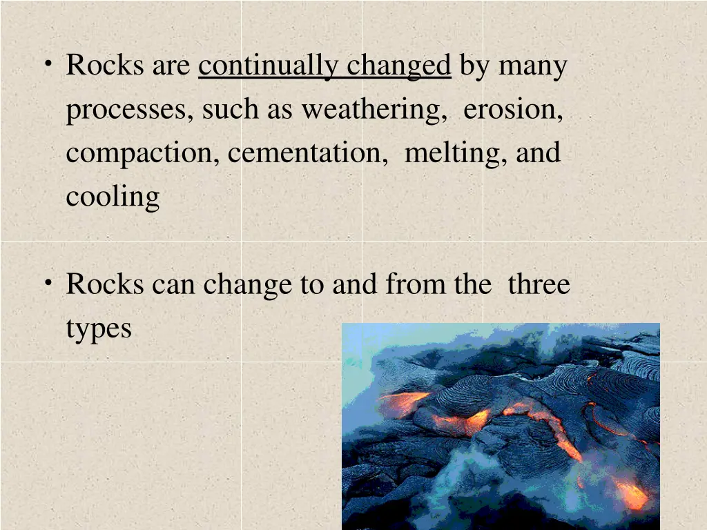 rocks are continually changed by many processes