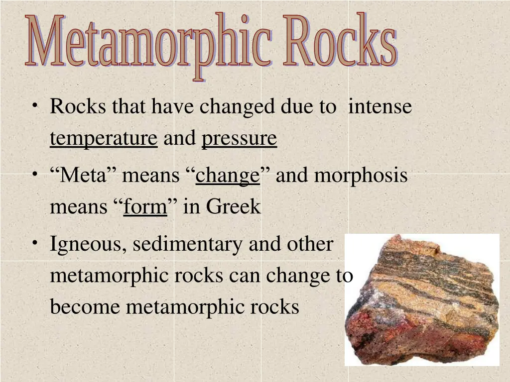 rocks that have changed due to intense