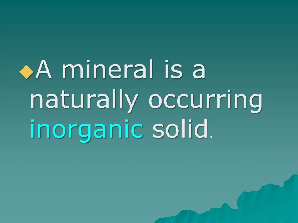 a mineral is a naturally occurring inorganic solid