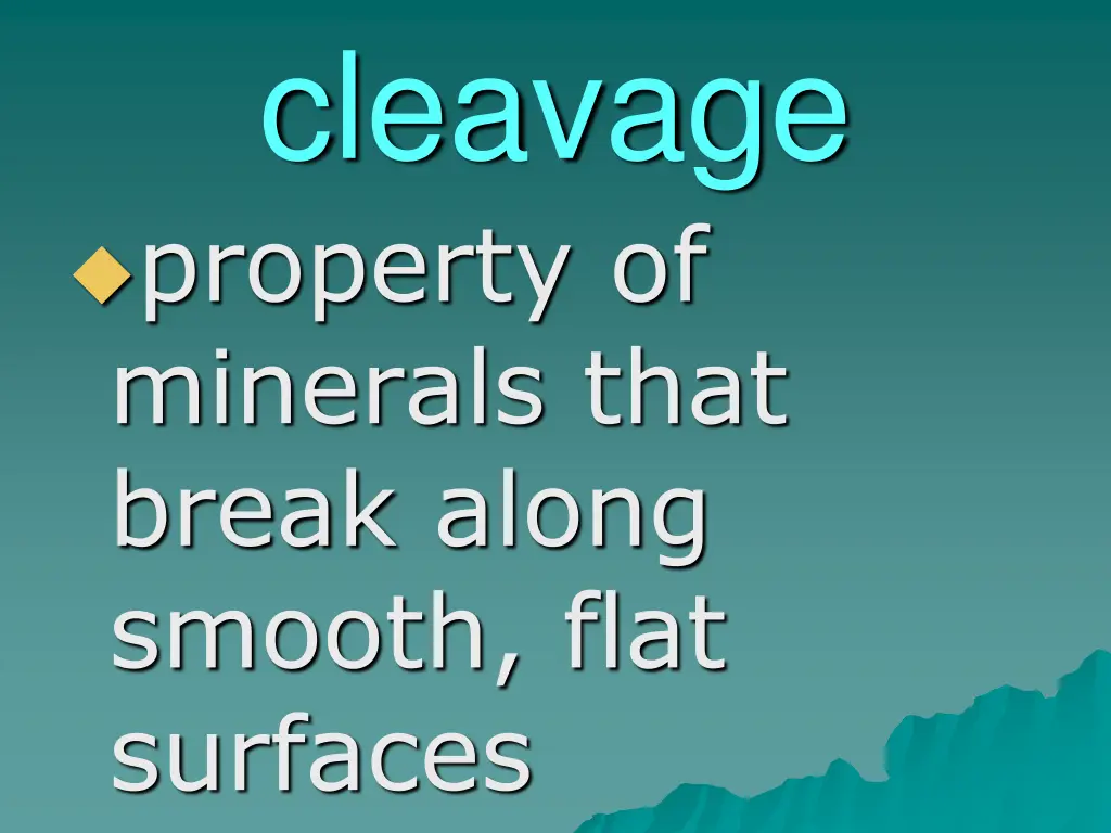 cleavage property of minerals that break along