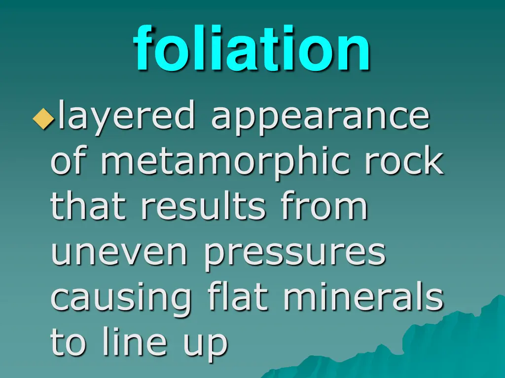 foliation layered appearance of metamorphic rock