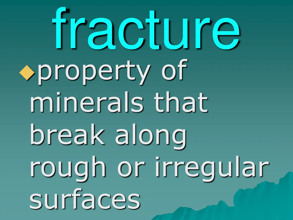 fracture property of minerals that break along