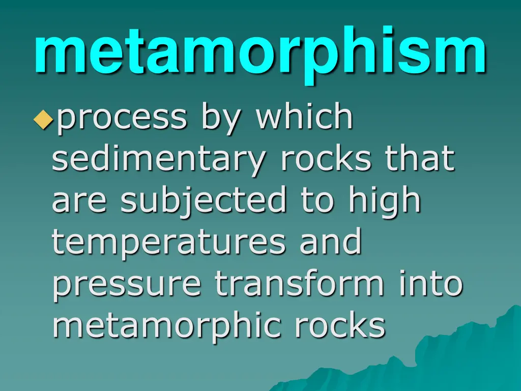 metamorphism process by which sedimentary rocks