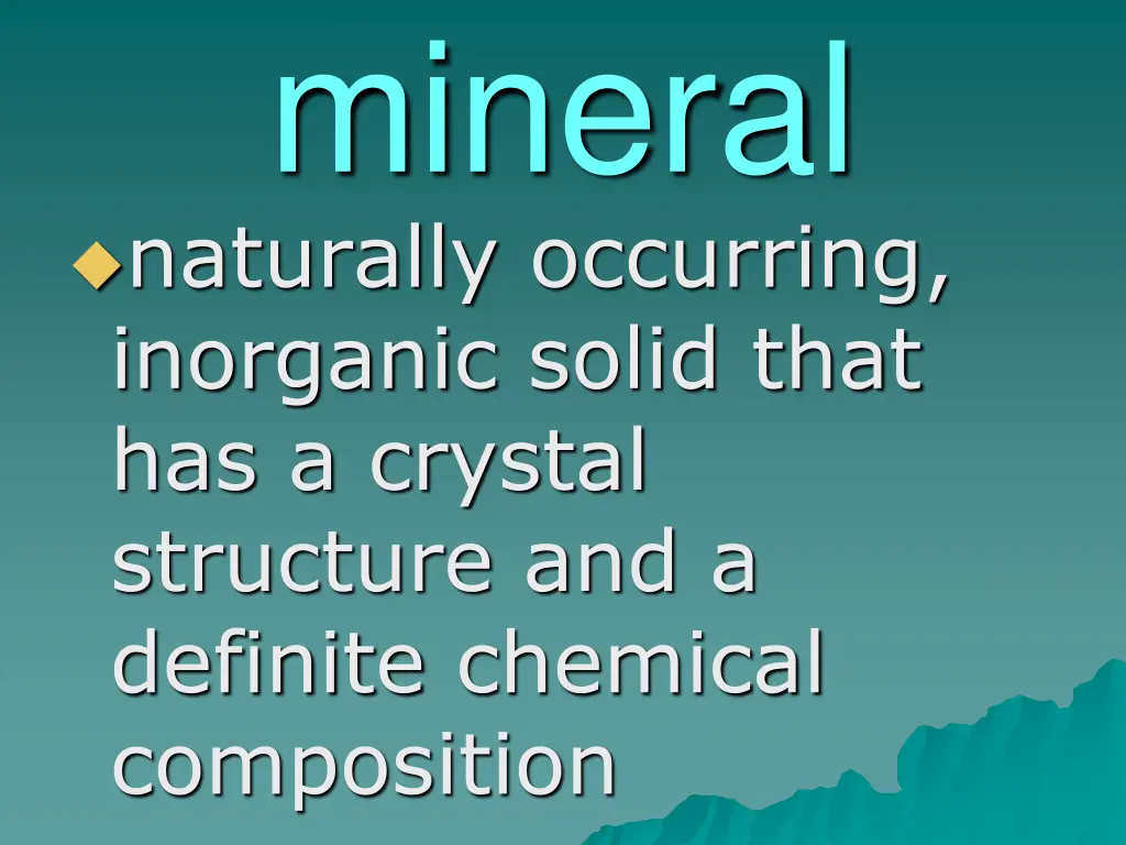 mineral naturally occurring inorganic solid that