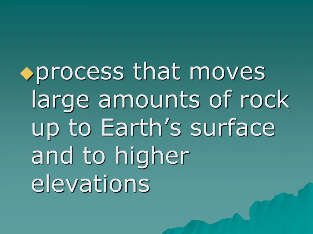 process that moves large amounts of rock