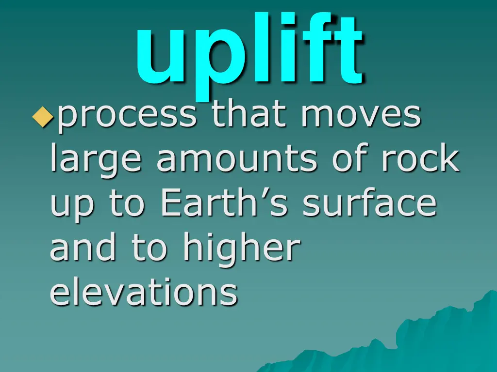 uplift process that moves large amounts of rock