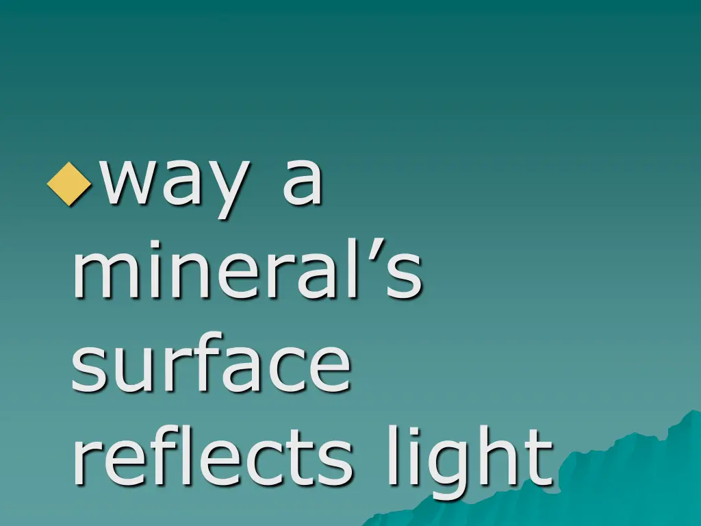 way a mineral s surface reflects light