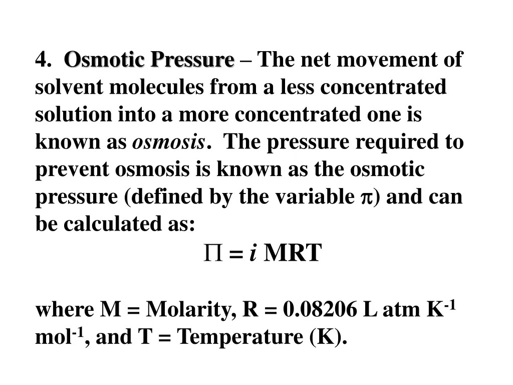 4 osmotic pressure the net movement of solvent