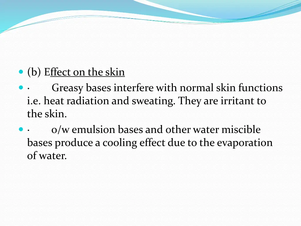 b effect on the skin greasy bases interfere with