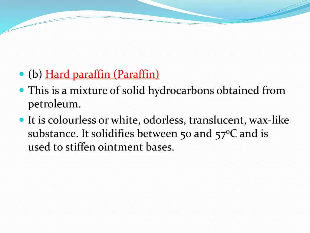 b hard paraffin paraffin this is a mixture