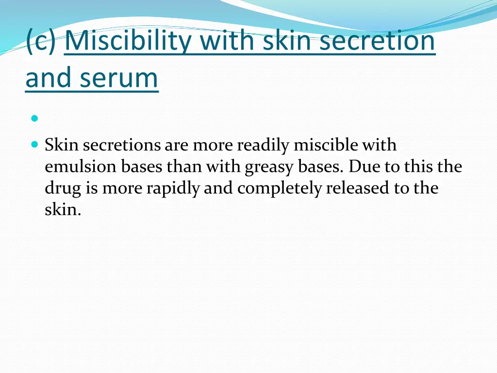 c miscibility with skin secretion and serum