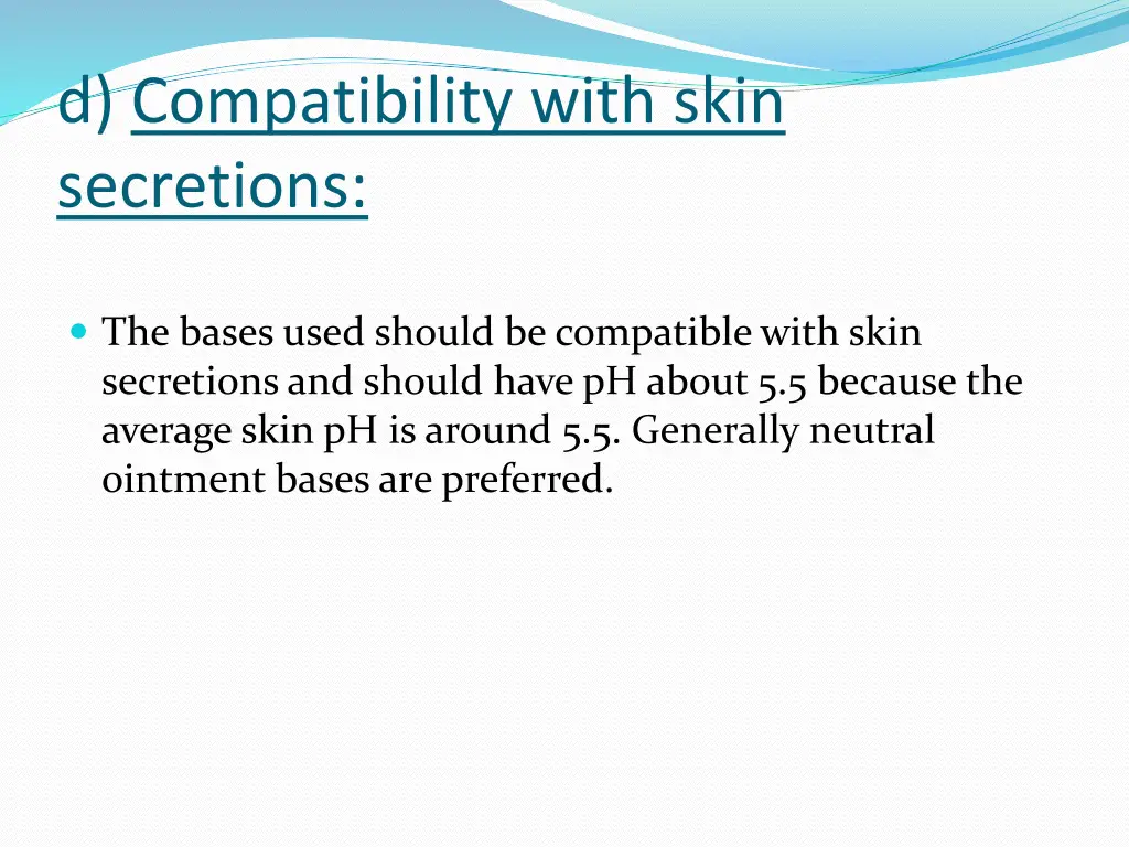 d compatibility with skin secretions