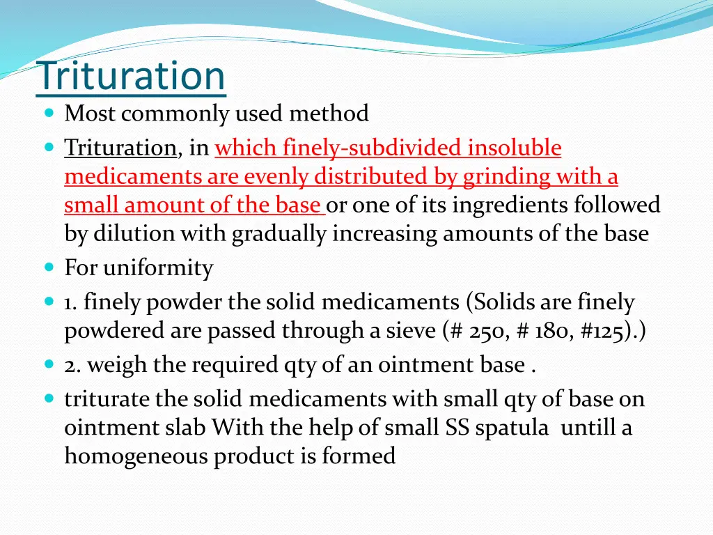 trituration most commonly used method trituration