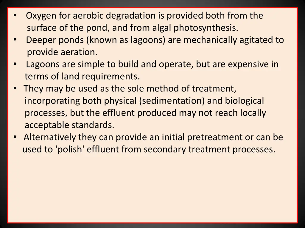 oxygen for aerobic degradation is provided both