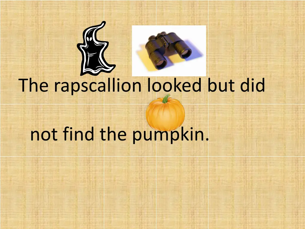 the rapscallion looked but did