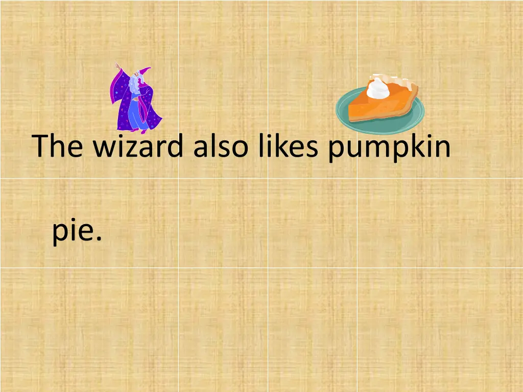 the wizard also likes pumpkin