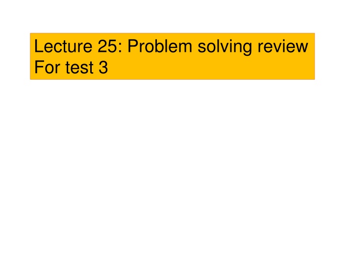 lecture 25 problem solving review for test 3