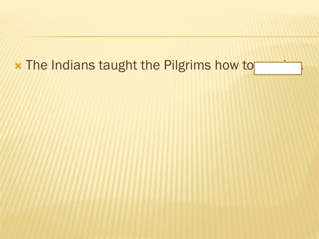 the indians taught the pilgrims how to survive