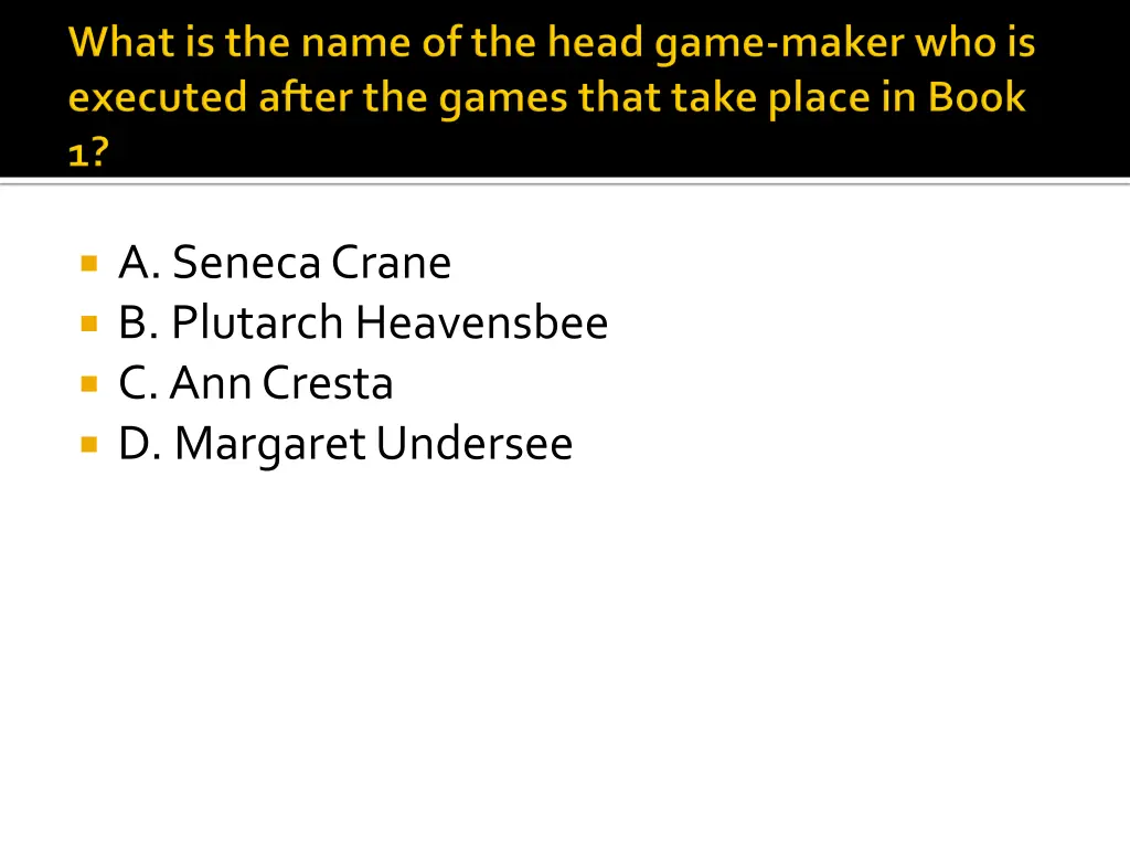 a seneca crane b plutarch heavensbee c ann cresta