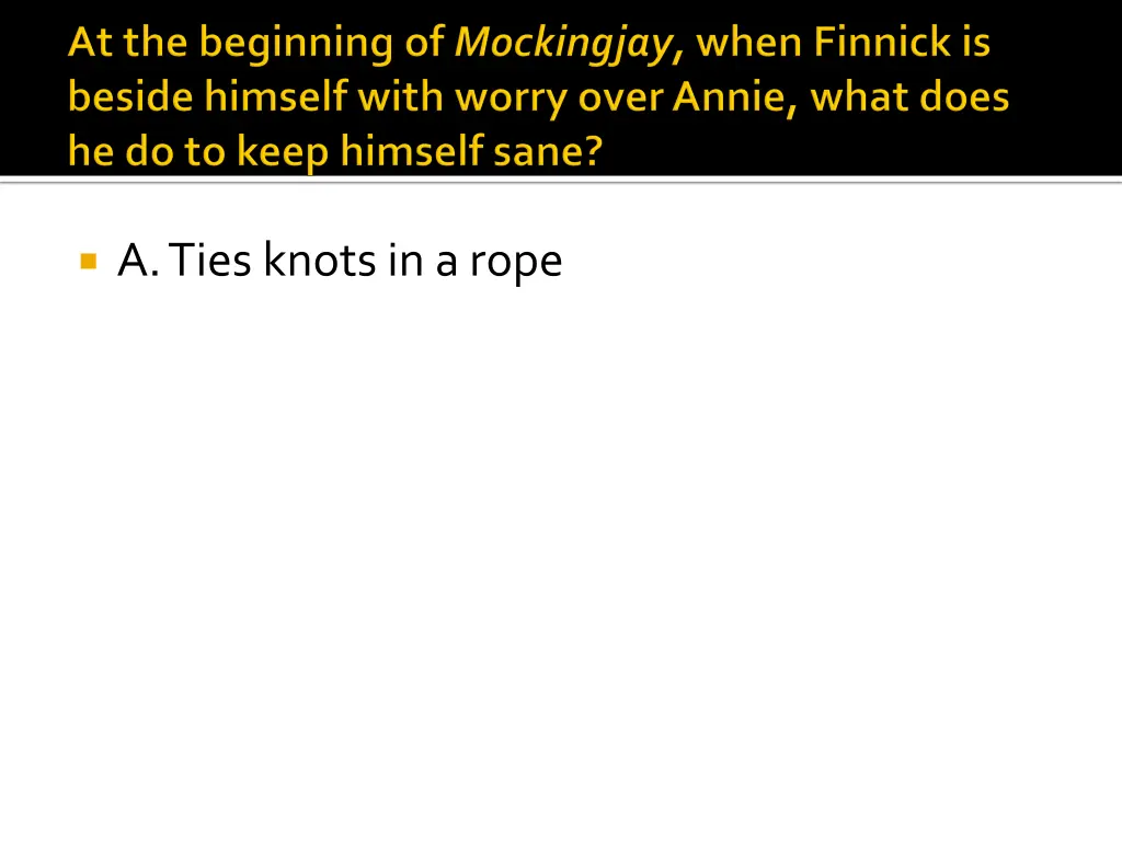 a ties knots in a rope