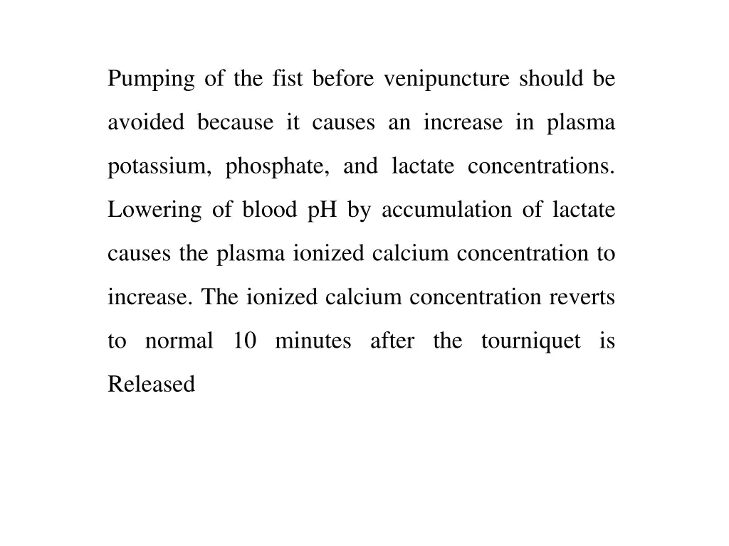 pumping of the fist before venipuncture should be