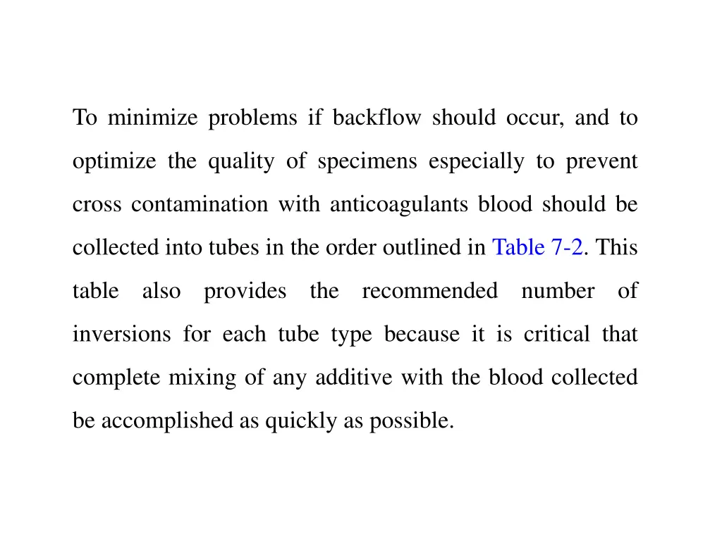 to minimize problems if backflow should occur