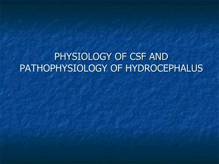 physiology of csf and pathophysiology