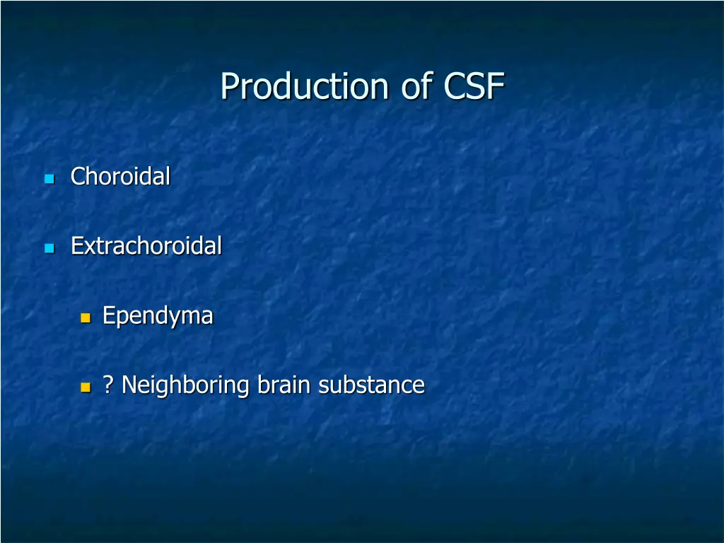 production of csf