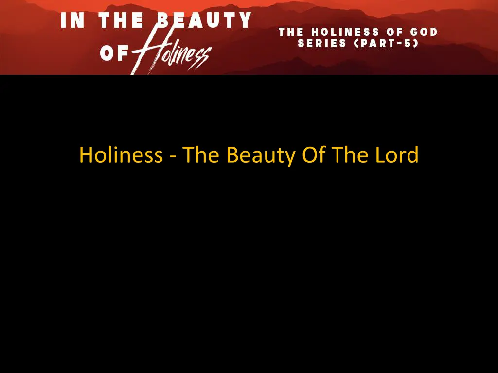 holiness the beauty of the lord