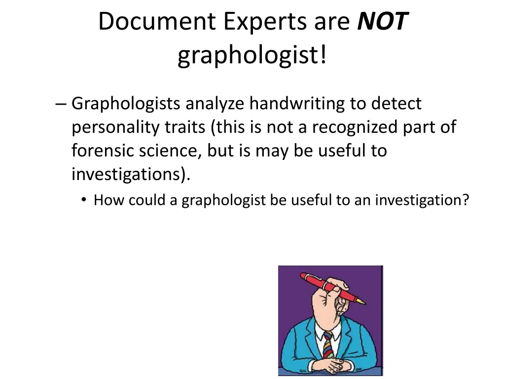 document experts are not graphologist