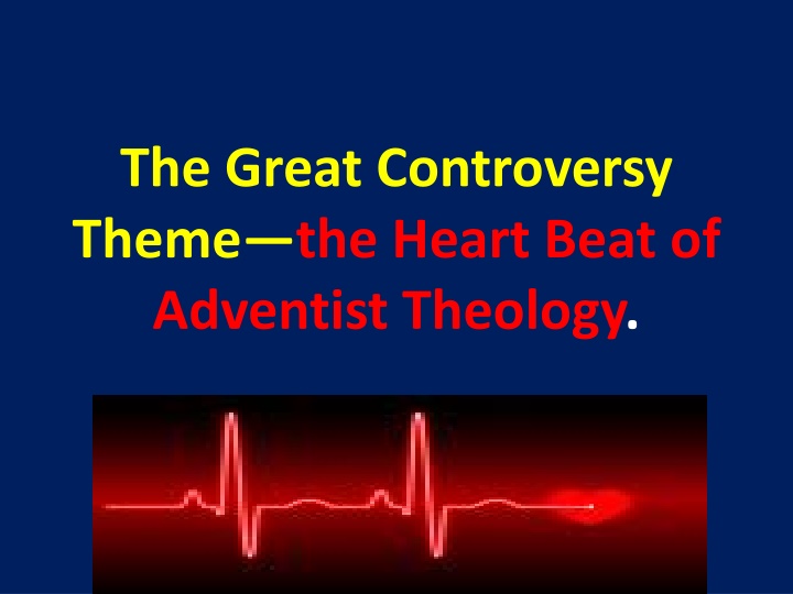 the great controversy theme the heart beat