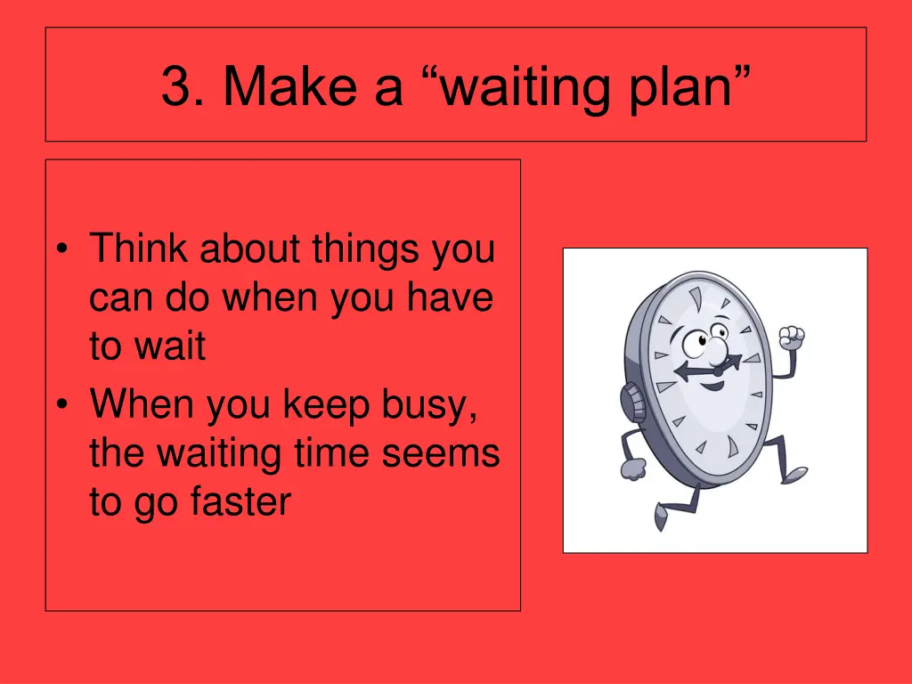 3 make a waiting plan